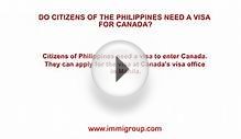 Do citizens of the Philippines need a visa for Canada?